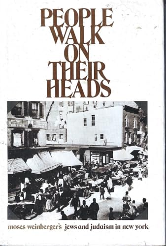 People Walk on Their Heads: Jews and Judaism in New York (English and Hebrew Edition)