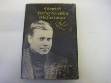 Imagen de archivo de Dietrich Fischer-Dieskau : Mastersinger a la venta por Allen's Bookshop