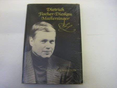 Stock image for Dietrich Fischer-Dieskau : Mastersinger for sale by Allen's Bookshop