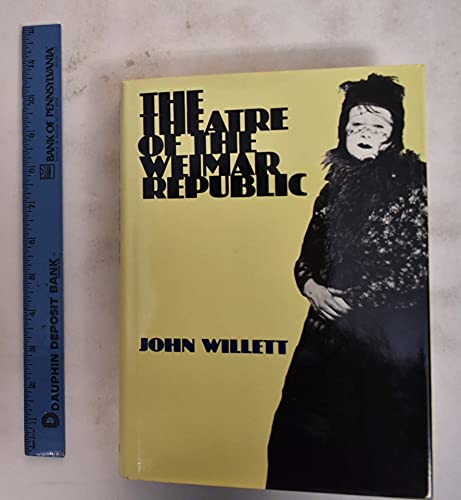 Beispielbild fr The Theatre of the Weimar Republic zum Verkauf von Better World Books