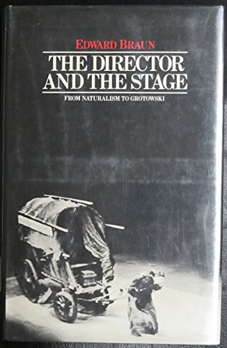 9780841908000: Director and the Stage: From Naturalism to Grotowski