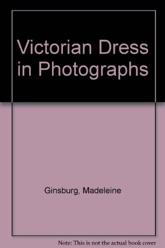 Victorian Dress in Photographs (9780841908383) by Ginsburg, Madeleine