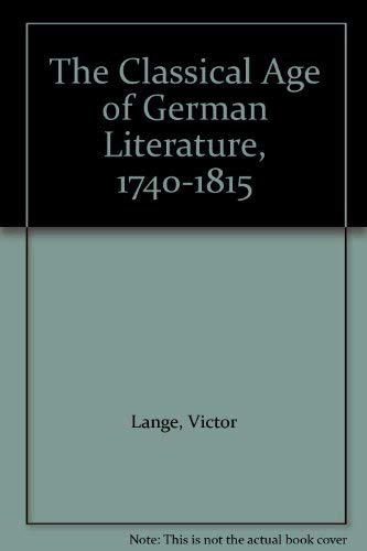 Imagen de archivo de Classical Age of German Literature, 1740-1815 a la venta por Better World Books