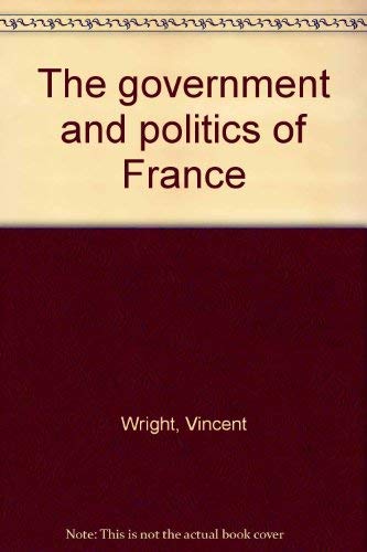 Imagen de archivo de The Government and Politics of France a la venta por Top Notch Books