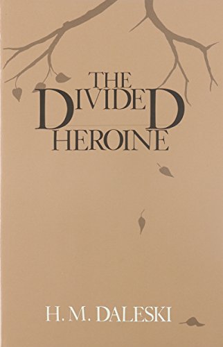 Stock image for The Divided Heroine: A Recurrent Pattern in Six English Novels for sale by Old Algonquin Books