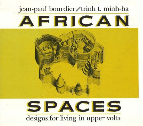 African Spaces: Designs for Living in Upper Volta (Burkina Faso) (9780841908901) by Bourdier, Jean-Paul; Minh-Ha, Trinh