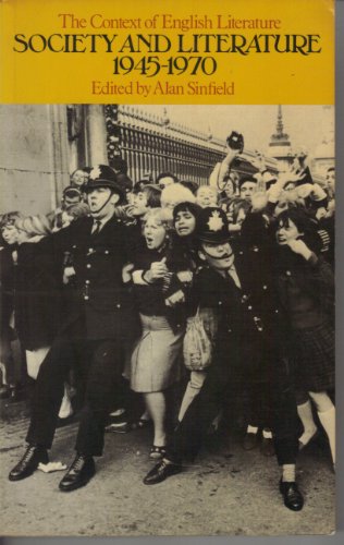 Beispielbild fr Society and Literature, 1945-1970 (The Context of English literature) zum Verkauf von Wonder Book