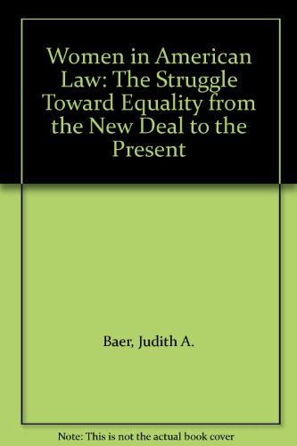 Beispielbild fr Women in American Law : The Struggle Toward Equality from the New Deal to the Present zum Verkauf von Better World Books