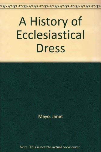 9780841909830: A History of Ecclesiastical Dress