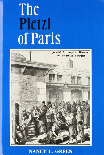 Stock image for Pletzl of Paris : Jewish Immigrant Workers in the Belle Epoque for sale by Better World Books