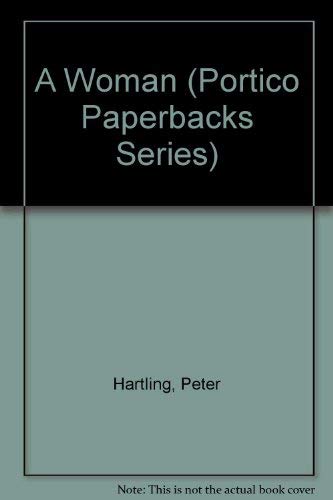 A Woman (Portico Paperbacks Series) (9780841910478) by Hartling, Peter