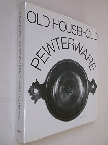 Beispielbild fr Old Household Pewterware : Its Appearance and Function in the Course of Six Centuries zum Verkauf von Better World Books