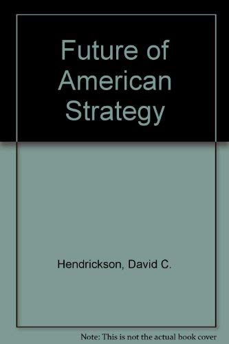 9780841911055: Future of American Strategy