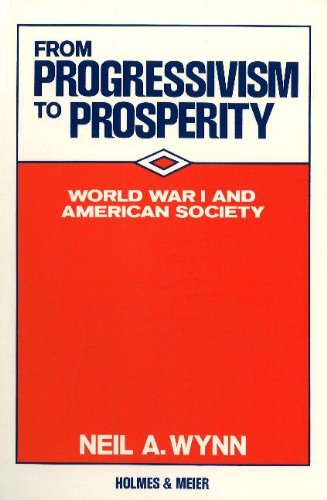 Stock image for From Progressivism to Prosperity : World War I and American Society for sale by Better World Books