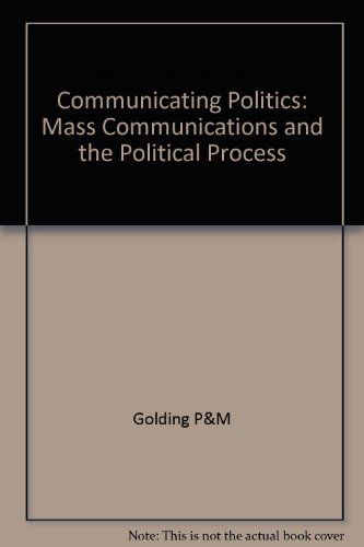 Communicating Politics: Mass Communications and the Political Process (9780841911277) by Golding, Peter; Murdock, Graham