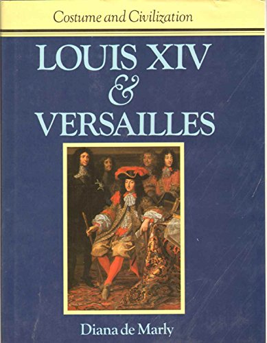 Beispielbild fr Louis XIV and Versailles (Costume and Civilization) zum Verkauf von Books From California