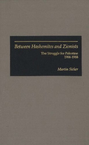 Stock image for Between Hashemites and Zionists: The Struggle for Palestine, 1908-1988 for sale by Wonder Book