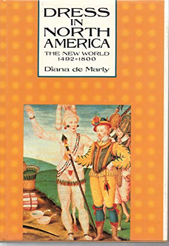 Beispielbild fr Dress in North America Vol. 1 : The New World, 1492-1800 zum Verkauf von Better World Books: West