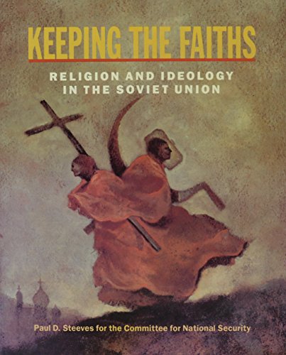 Imagen de archivo de KEEPING THE FAITHS; RELIGION & IDEOLOGY IN THE SOVIET UNION a la venta por Neil Shillington: Bookdealer/Booksearch