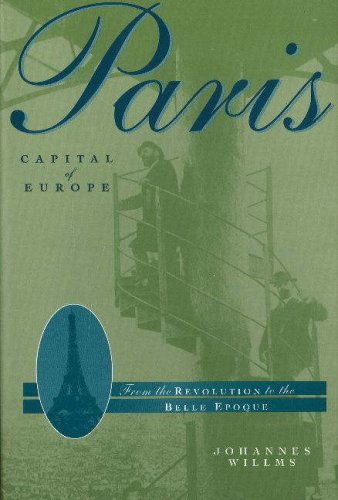 Stock image for Paris: Capital of Europe : From the Revolution to the Belle Epoque for sale by Valley Books