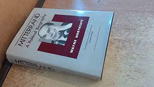 Imagen de archivo de Mitterrand : A Political Biography a la venta por Better World Books