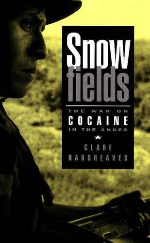 Stock image for Snowfields: The War on Cocaine in the Andes for sale by St Vincent de Paul of Lane County