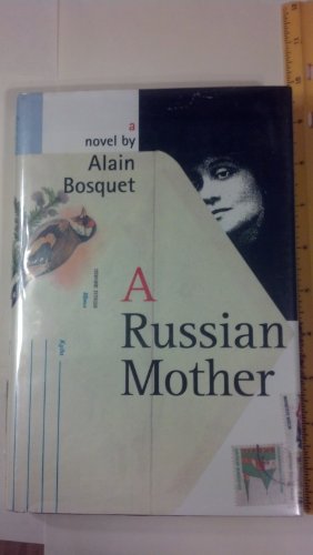 A Russian Mother: A Novel (French Expressions) (9780841913295) by Bosquet, Alain; Bray, Barbara