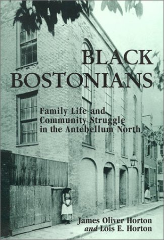 9780841913790: Black Bostonians: Family Life and Community Struggle in the Antebellum North