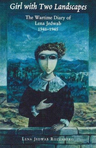 Imagen de archivo de Girl with Two Landscapes: The Wartime Diary of Lena Jedwab, 1941-1945 a la venta por More Than Words