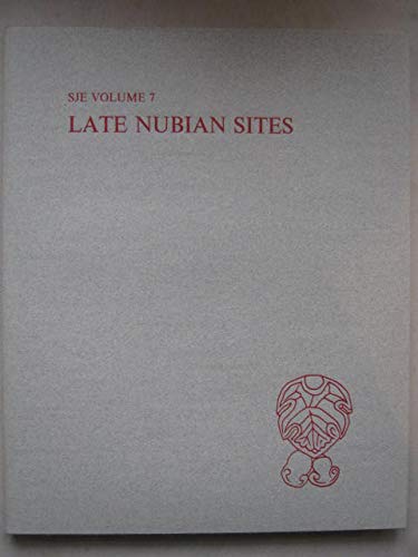 Late Nubian Sites: Churches and Settlements.; (The Scandinavian Joint Expedition to Sudanese Nubi...