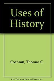 The Uses of History (9780842017503) by Cochran, Thomas C.