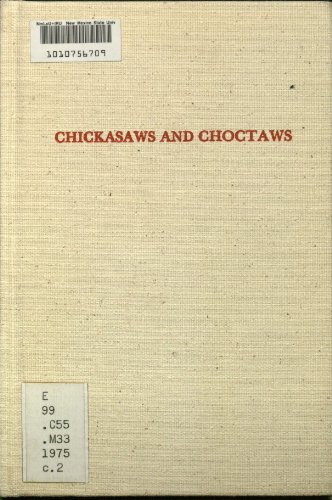 Chickasaws and Choctaws: A Pamphlet of Information Concerning Their History, Treaties, Government...