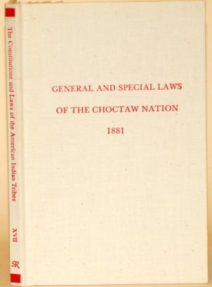 Stock image for General & Special Laws of the Choctaw Nation: Passed at the Regular Session of the General Council, Convened at Chahta Tamaha, October 3rd & Adjourned . Indian Tribes) (Constitution & Law Americ) for sale by HPB-Emerald