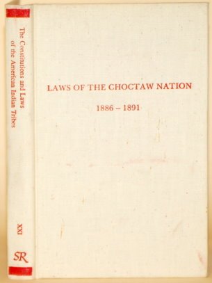 Laws of the Choctaw Nation, Passed at the Regular Session of the General Council Convened at Tush...