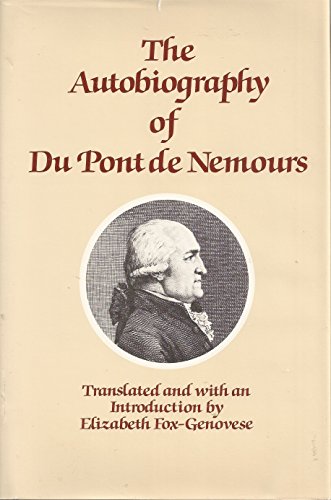 Imagen de archivo de Autobiography of Dupont De Nemours a la venta por Books of the Smoky Mountains