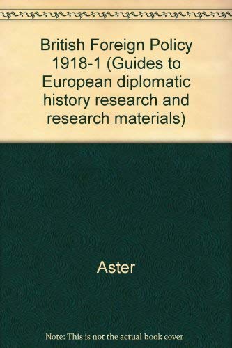 Imagen de archivo de British Foreign Policy, 1918-1945 A Guide to Research and Research Materials a la venta por A Good Read