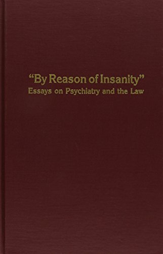 Imagen de archivo de By Reason of Insanity: Essays on Psychiatry and the Law a la venta por Ergodebooks