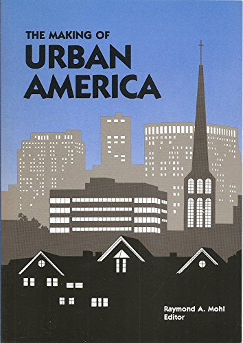 Beispielbild fr The Making of Urban America zum Verkauf von Top Notch Books