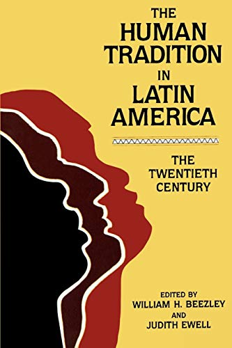 Beispielbild fr The Human Tradition in Latin America : The Twentieth Century zum Verkauf von Better World Books