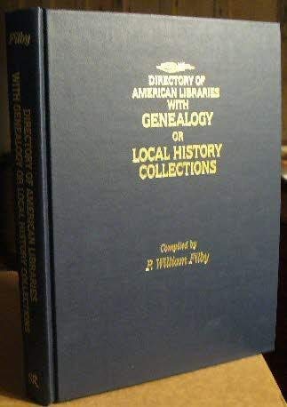 Directory of American Libraries With Genealogy or Local History Collections (9780842022866) by Filby, William P.