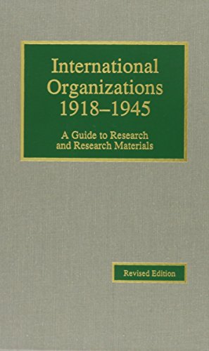 Beispielbild fr International Organizations, 1918-1945: A Guide to Research and Research Materials (Guides to European Diplomatic History Research and Research Mate) . History Research and Research Materials) zum Verkauf von Bernhard Kiewel Rare Books