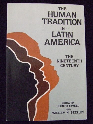 Beispielbild fr Human Tradition in Latin America: The Nineteenth zum Verkauf von 2Vbooks