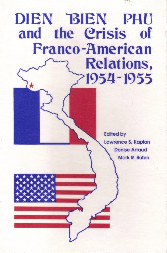 Imagen de archivo de Dien Bien Phu and the Crisis of Franco-American Relations, 1954-1955 a la venta por ThriftBooks-Dallas