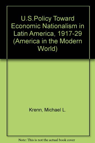 Stock image for U. S. Policy Toward Economic Nationalism in Latin America, 1917-1929 for sale by Better World Books