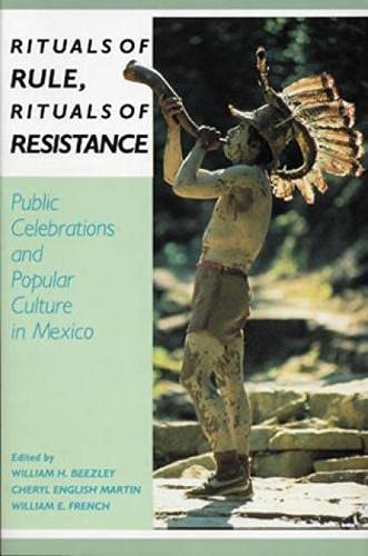 9780842024174: Rituals of Rule, Rituals of Resistance: Public Celebrations and Popular Culture in Mexico (Latin American Silhouettes)