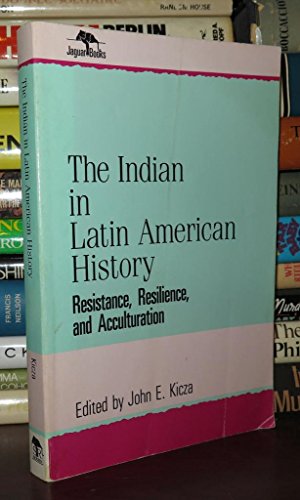 Imagen de archivo de The Indian in Latin American History: Resistance, Resilience, and Acculturation (Jaguar Books on Latin America (Paper), No 1) a la venta por Wonder Book