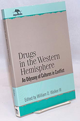 Beispielbild fr Drugs in the Western Hemisphere : An Odyssey of Cultures in Conflict zum Verkauf von Better World Books