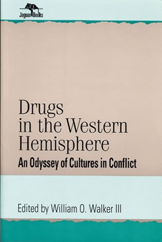 9780842024266: Drugs in the Western Hemisphere: An Odyssey of Cultures in Conflict (Jaguar Books on Latin America)