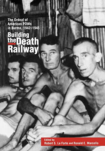 Stock image for Building the Death Railway: The Ordeal of American POWs in Burma, 1942-1945 for sale by Kisselburg Military Books