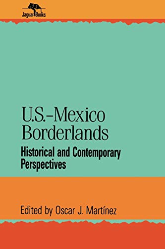 Stock image for U.S.-Mexico Borderlands: Historical and Contemporary Perspectives (Jaguar Books on Latin America) for sale by SecondSale